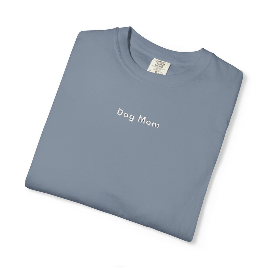 Embroidered  "Dog Mom" Garment-Dyed T-Shirt (Comfort Colors)