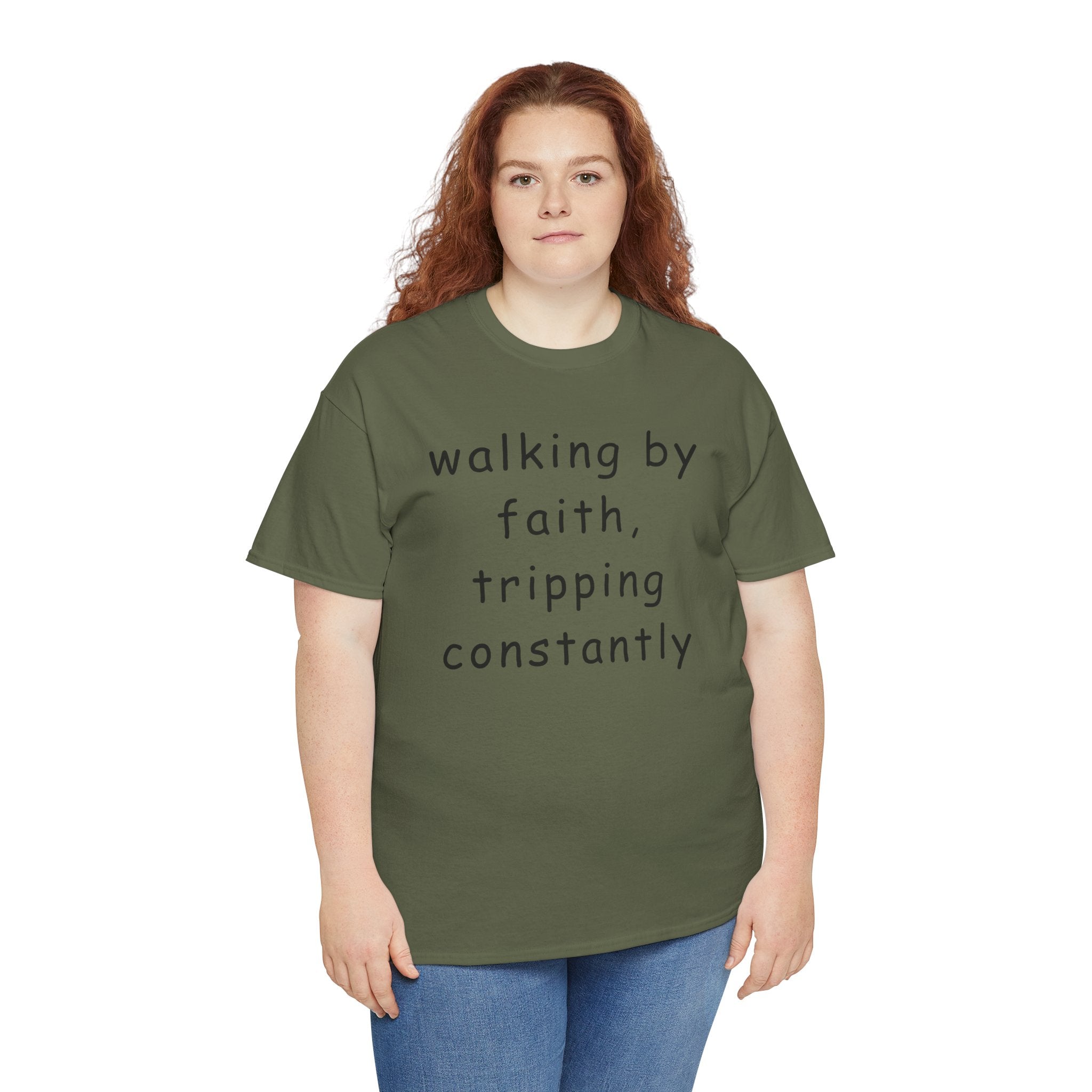 Faith Quote T-Shirt — "walking by faith, tripping constantly" Christian Tee