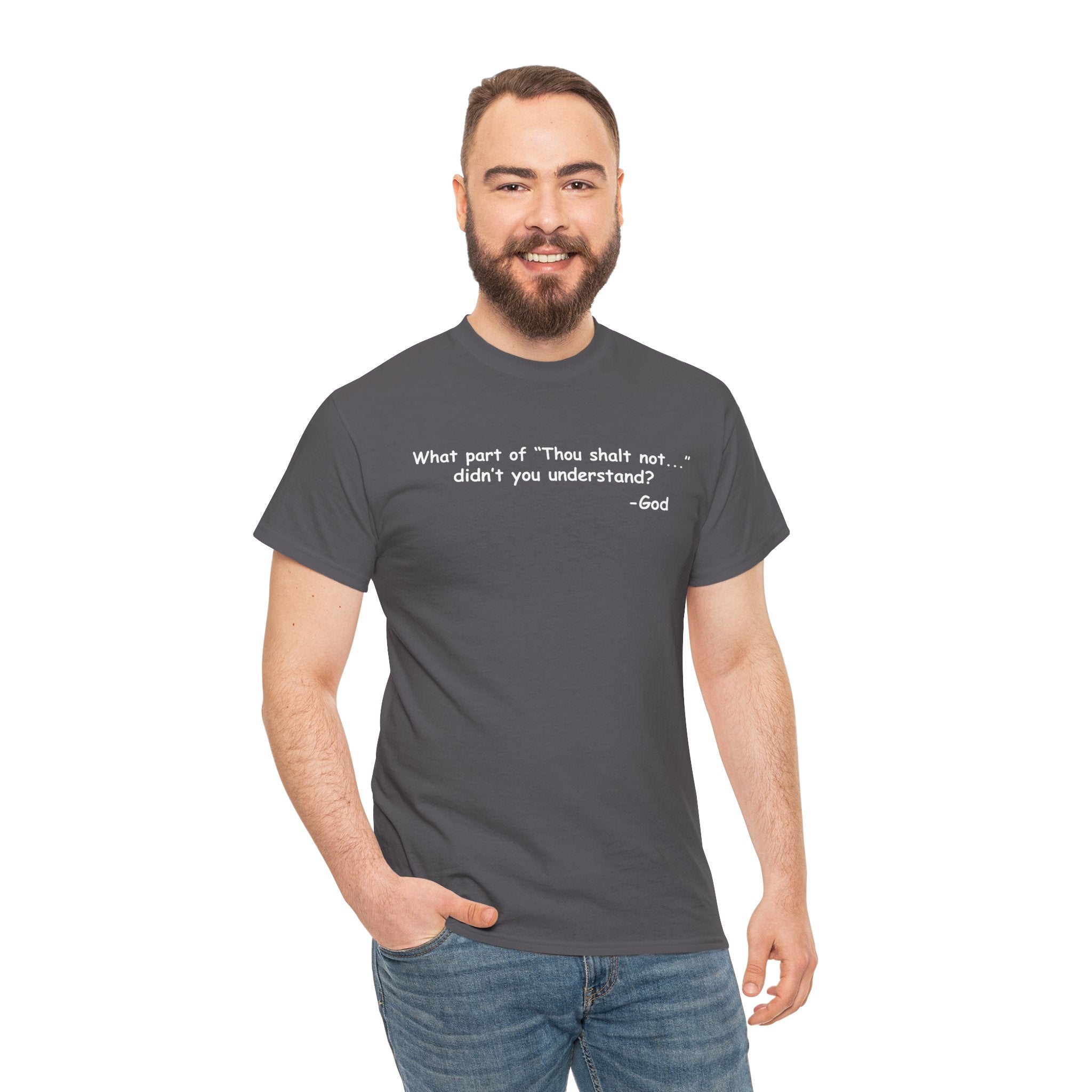 Christian T-Shirt "What part of 'Thou shalt not'... didn't you understand?" - Faith Quote Tee