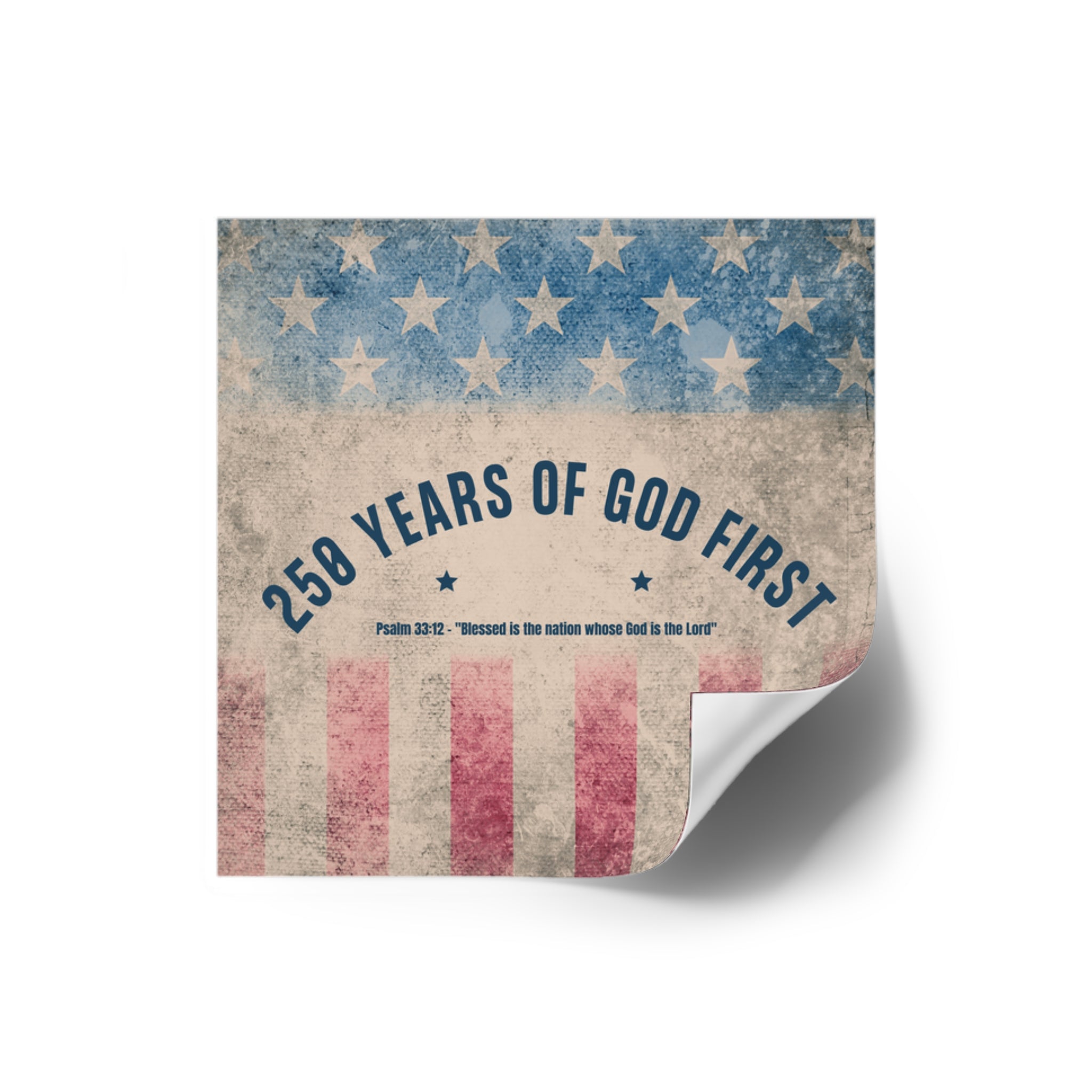 Square Sticker — “250 Years of God First” Patriotic Flag Sticker (Psalm 33:12)