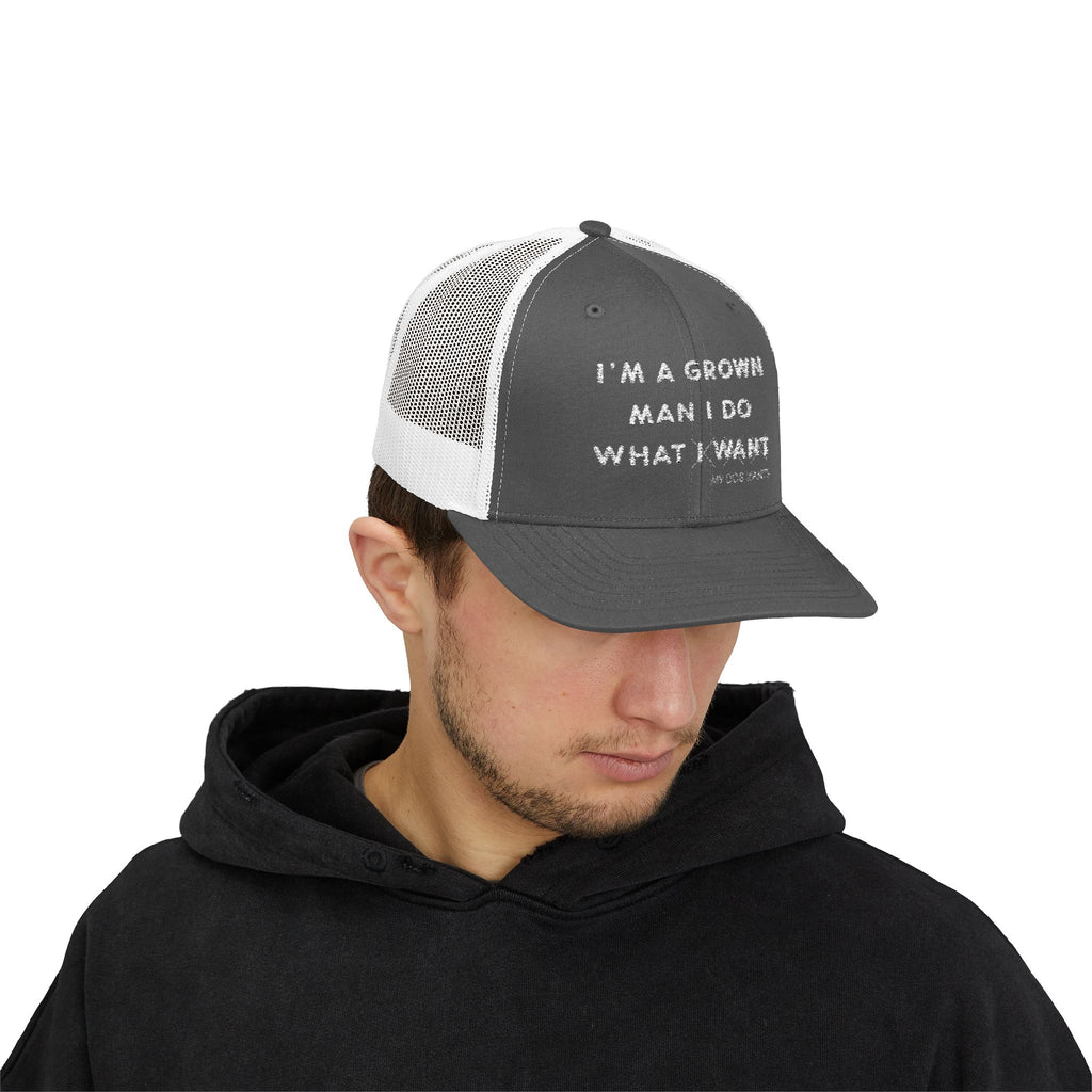 Snapback Trucker Cap - "I'm a Grown Man I Do What I Want Dog Wants" Embroidered Mesh Hat