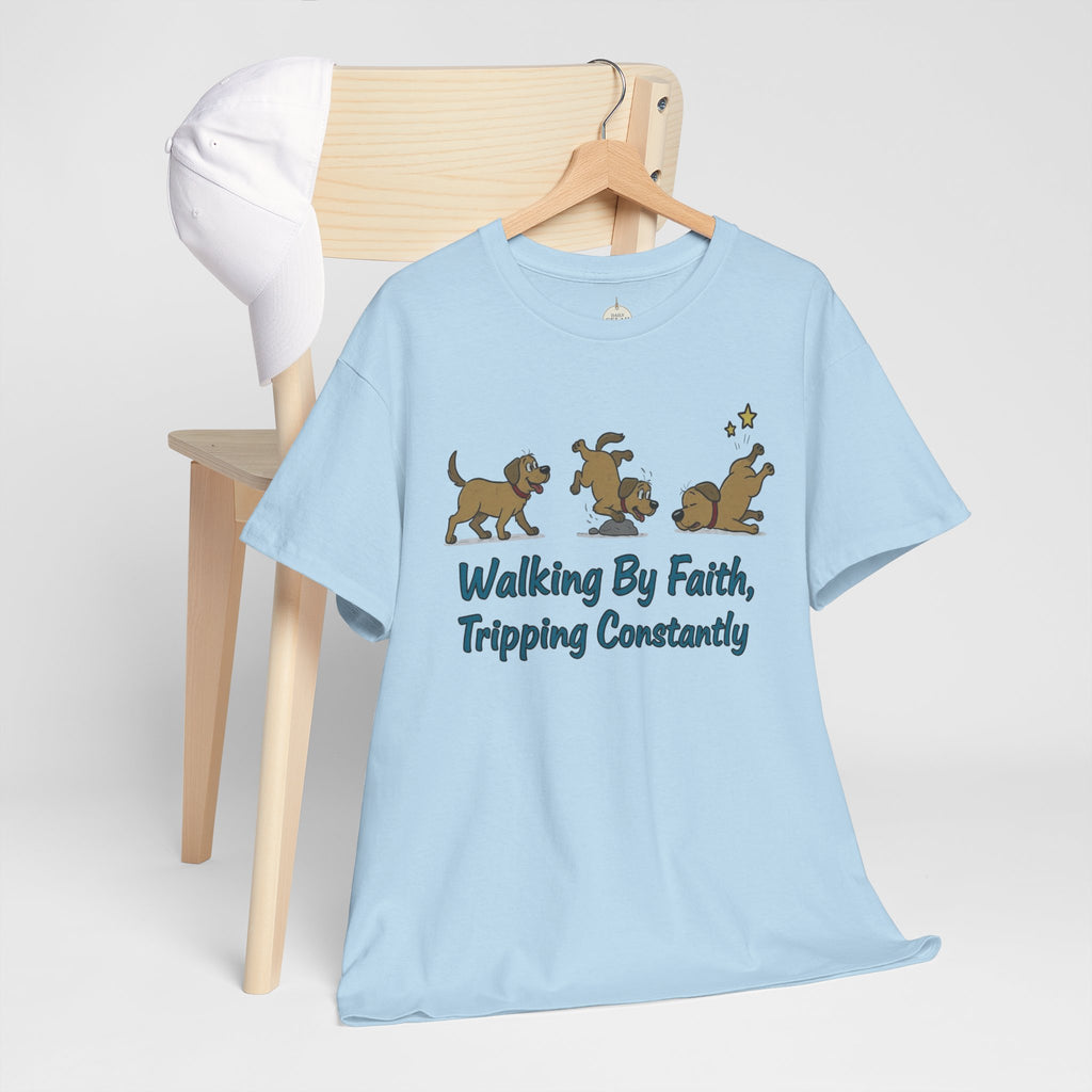Faith Dog T-Shirt — "Walking By Faith, Tripping Constantly" Cute Christian Tee
