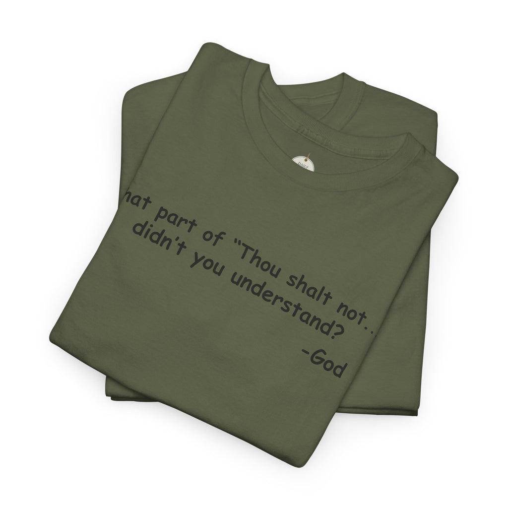 Christian T-Shirt "What part of 'Thou shalt not'... didn't you understand?" - Faith Quote Tee