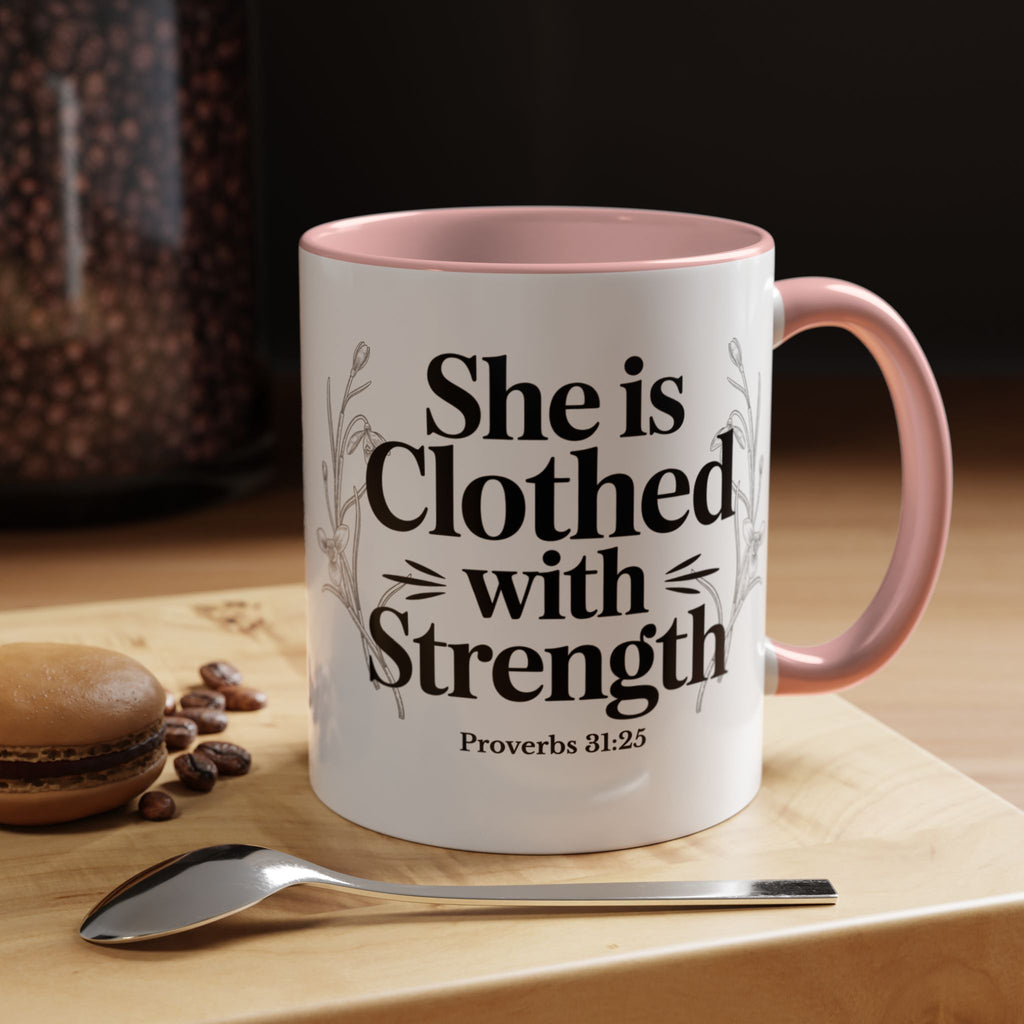 She Is Clothed with Strength Coffee Mug — Proverbs 31:25 Inspirational Accent Mug (11/15oz) - Mother's Day