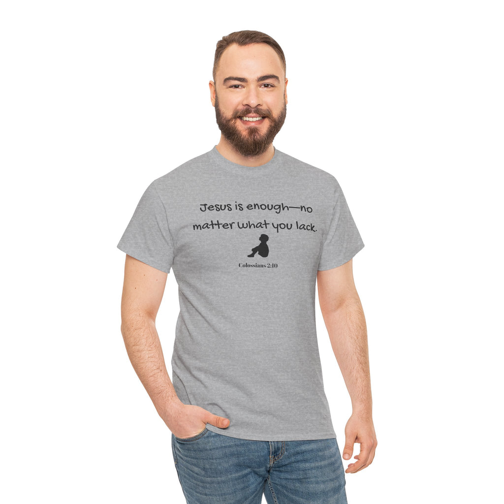 Christian T‑Shirt "Jesus is Enough — No Matter What You Lack" | Faith Graphic Tee