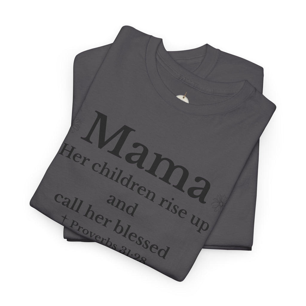 Mama Proverbs 31:28 T‑Shirt — 'Her children rise up and call her blessed' Floral Mom Tee - Mother's Day Gift