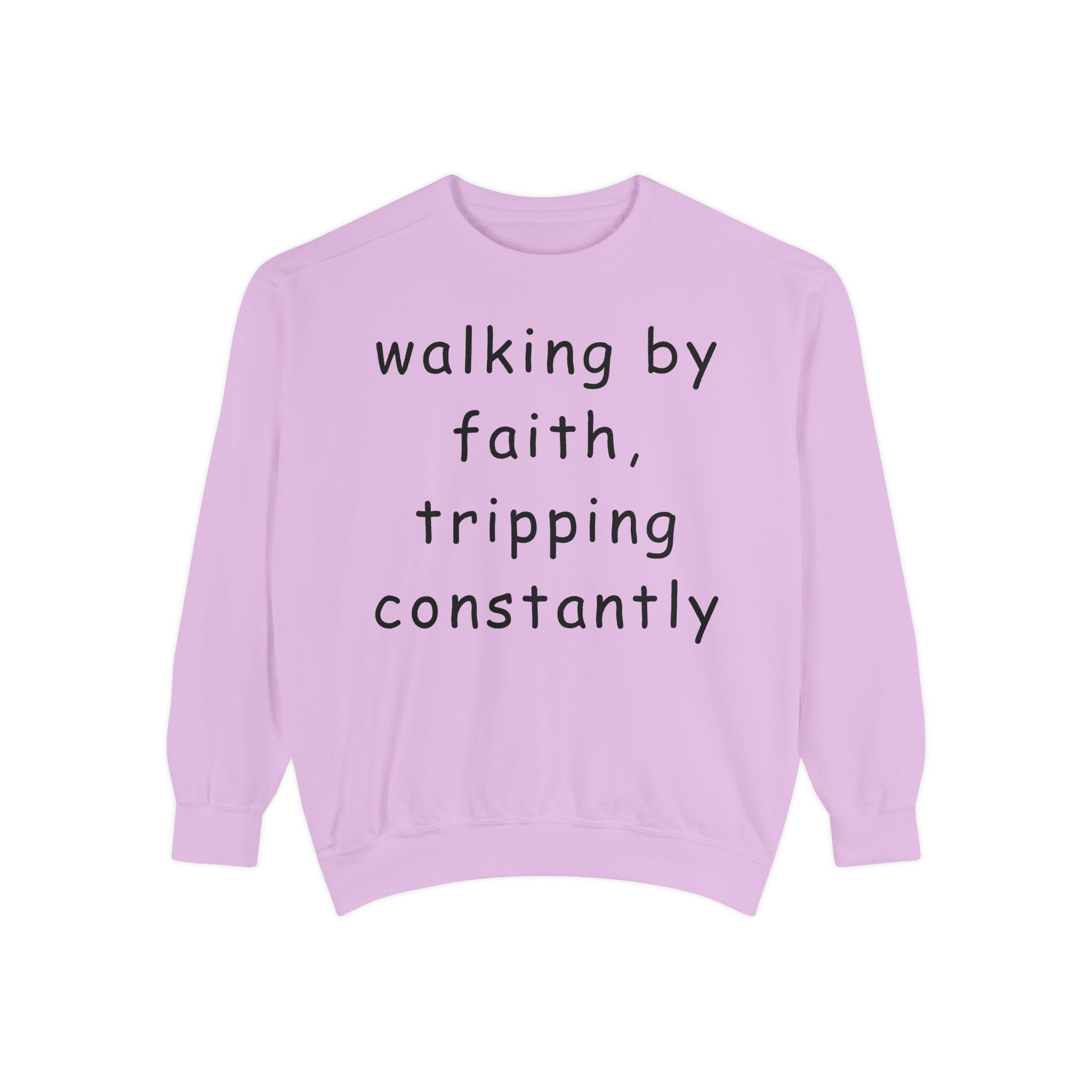 Faith & Fumble Sweatshirt — "walking by faith, tripping constantly" Christian Pullover Comfort Colors