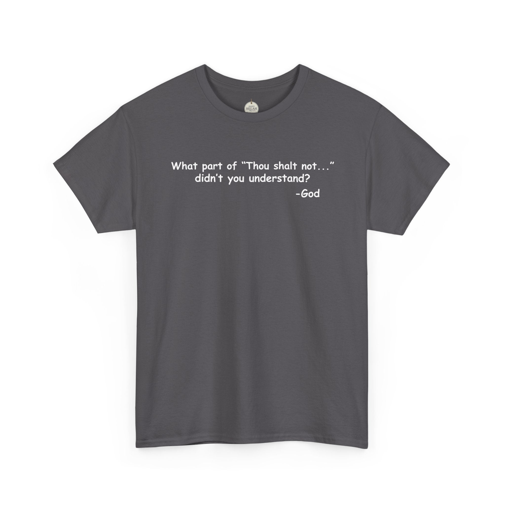 Christian T-Shirt "What part of 'Thou shalt not'... didn't you understand?" - Faith Quote Tee