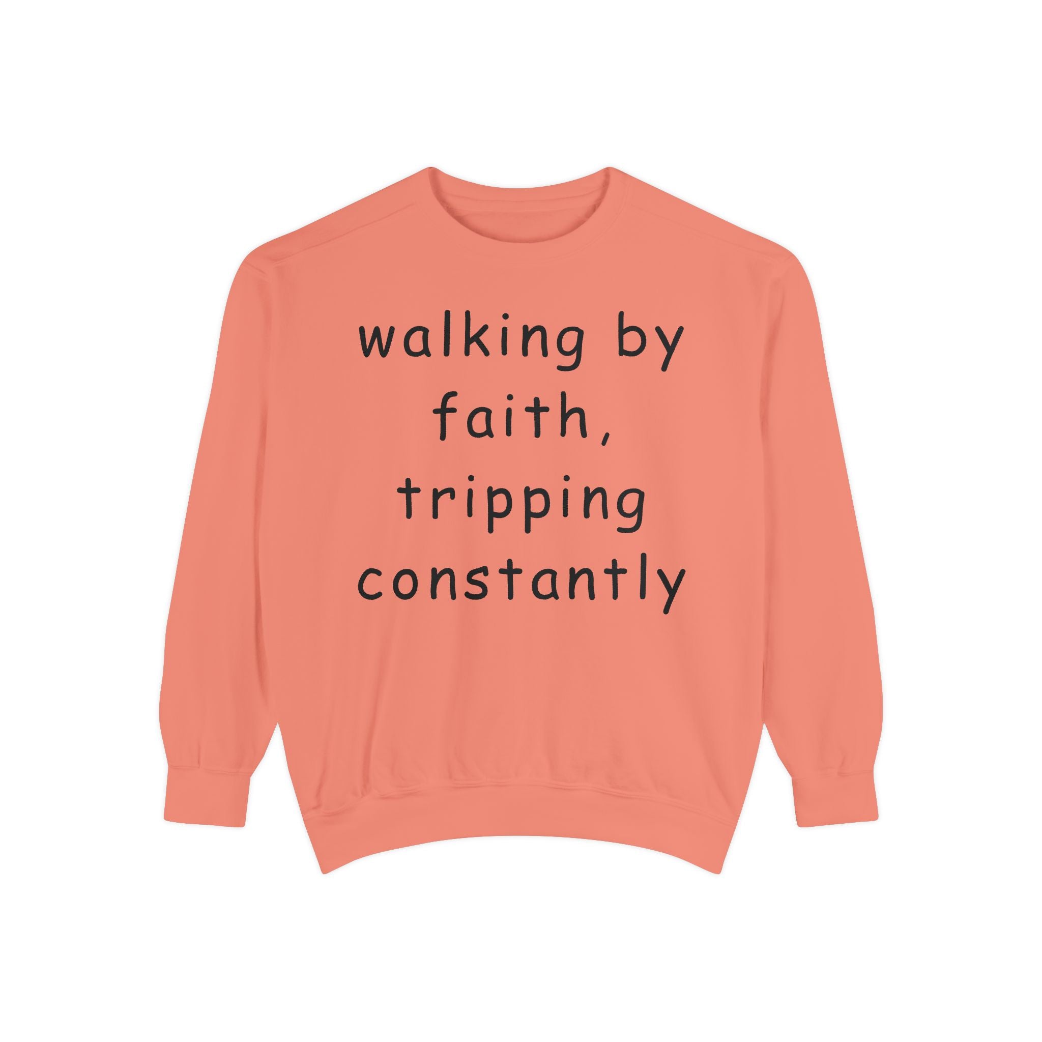 Faith & Fumble Sweatshirt — "walking by faith, tripping constantly" Christian Pullover Comfort Colors