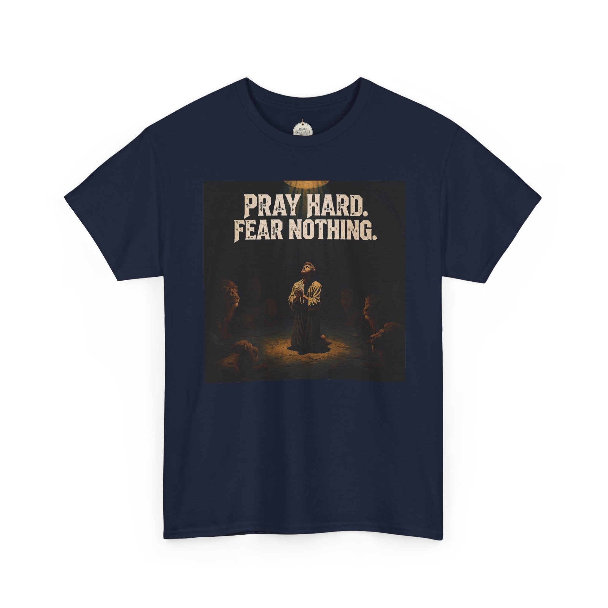 Pray Hard Fear Nothing Tee — Christian Inspirational Graphic T-Shirt