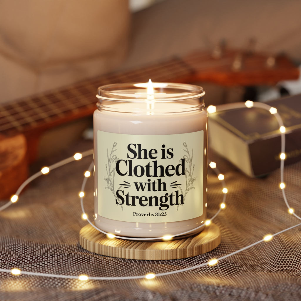 She Is Clothed With Strength 9oz Scented Soy Candle — Inspirational Proverbs 31:25 Mother's Day Gift