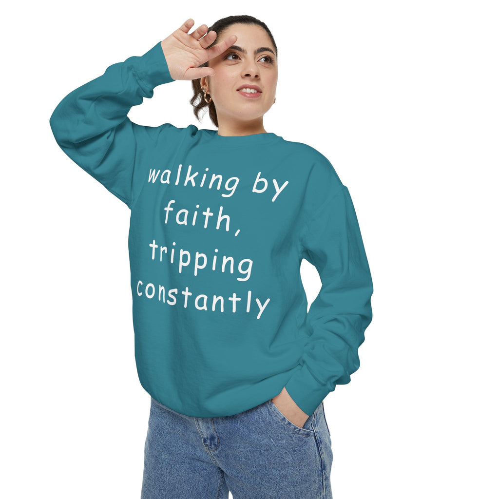 Faith & Fumble Sweatshirt — "walking by faith, tripping constantly" Christian Pullover Comfort Colors