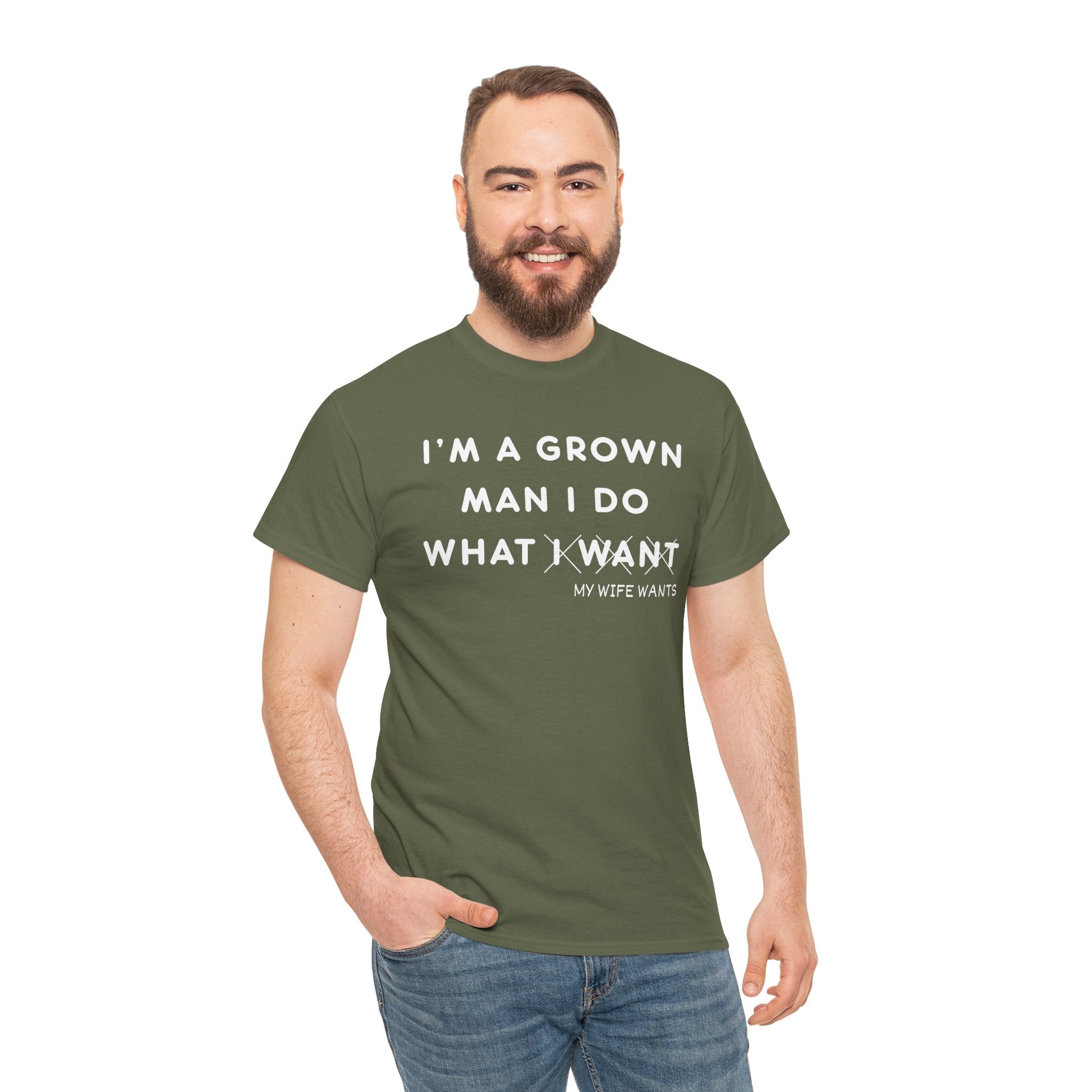 Funny Graphic Tee — "I'm a Grown Man I Do What I Want (My Wife Wants)"