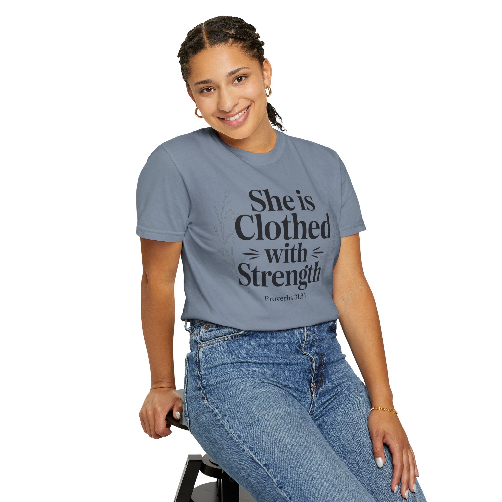 She Is Clothed With Strength T-Shirt — Proverbs 31:25 Inspirational Christian Tee Mother's Day Comfort Color