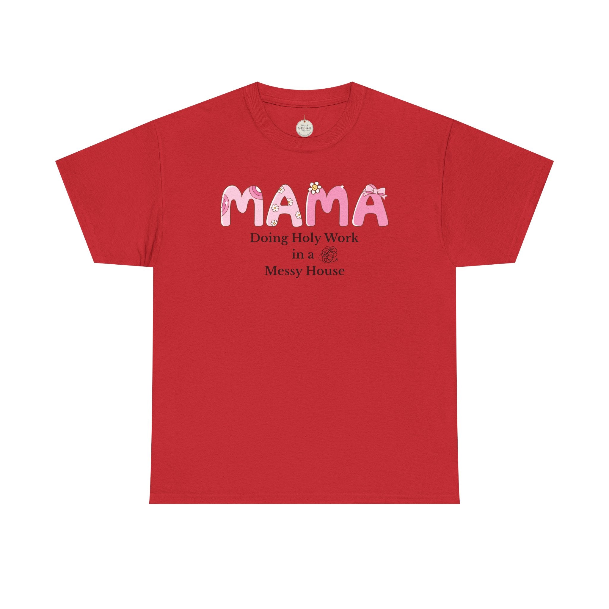 Mama T-Shirt – “MAMA Doing Holy Work in a Messy House” Floral Mom Tee - Mother's Day Gift
