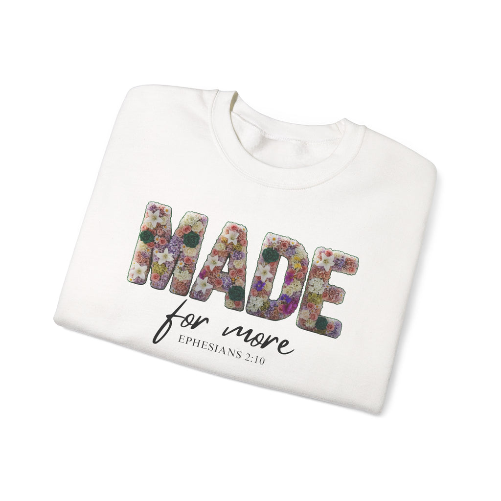 Crewneck Sweatshirt — "Made for More" Floral Inspirational Pullover Ephesians 2:10