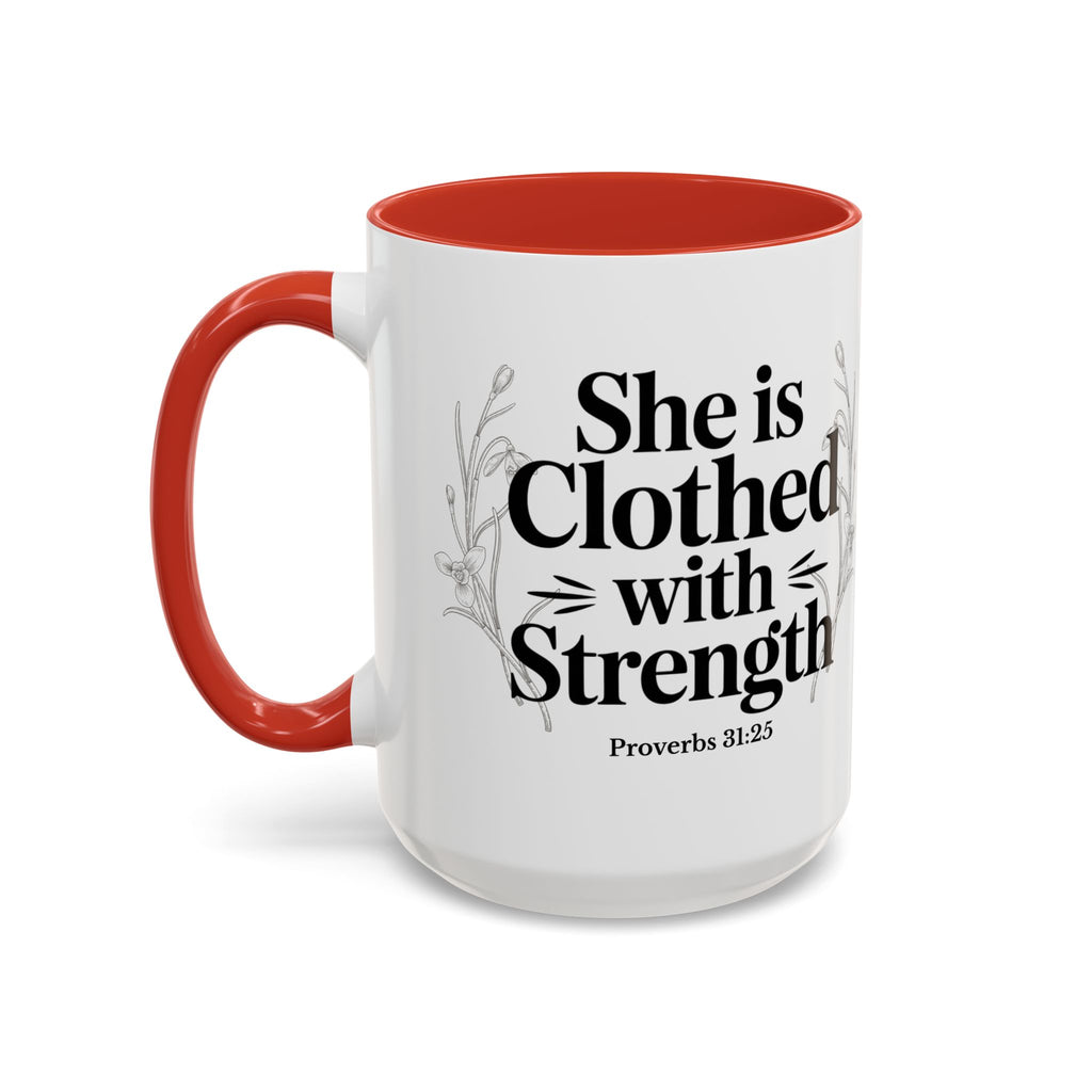 She Is Clothed with Strength Coffee Mug — Proverbs 31:25 Inspirational Accent Mug (11/15oz) - Mother's Day