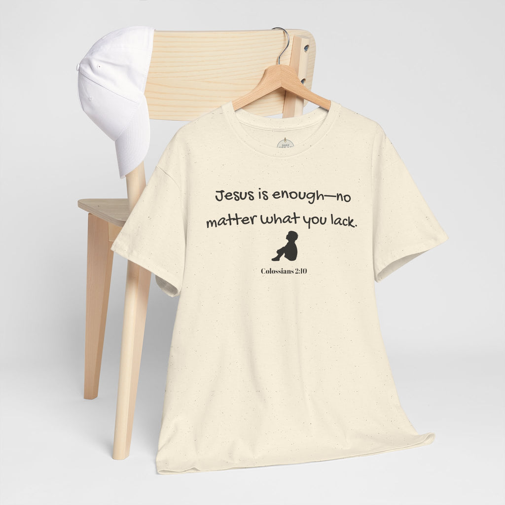 Christian T‑Shirt "Jesus is Enough — No Matter What You Lack" | Faith Graphic Tee