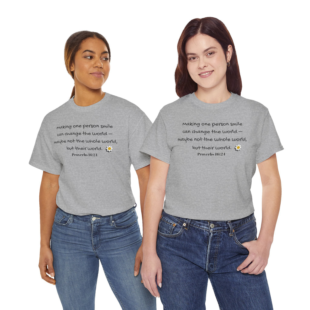 Inspirational Daisy Tee — “Making one person smile can change the world” Proverbs 11:21