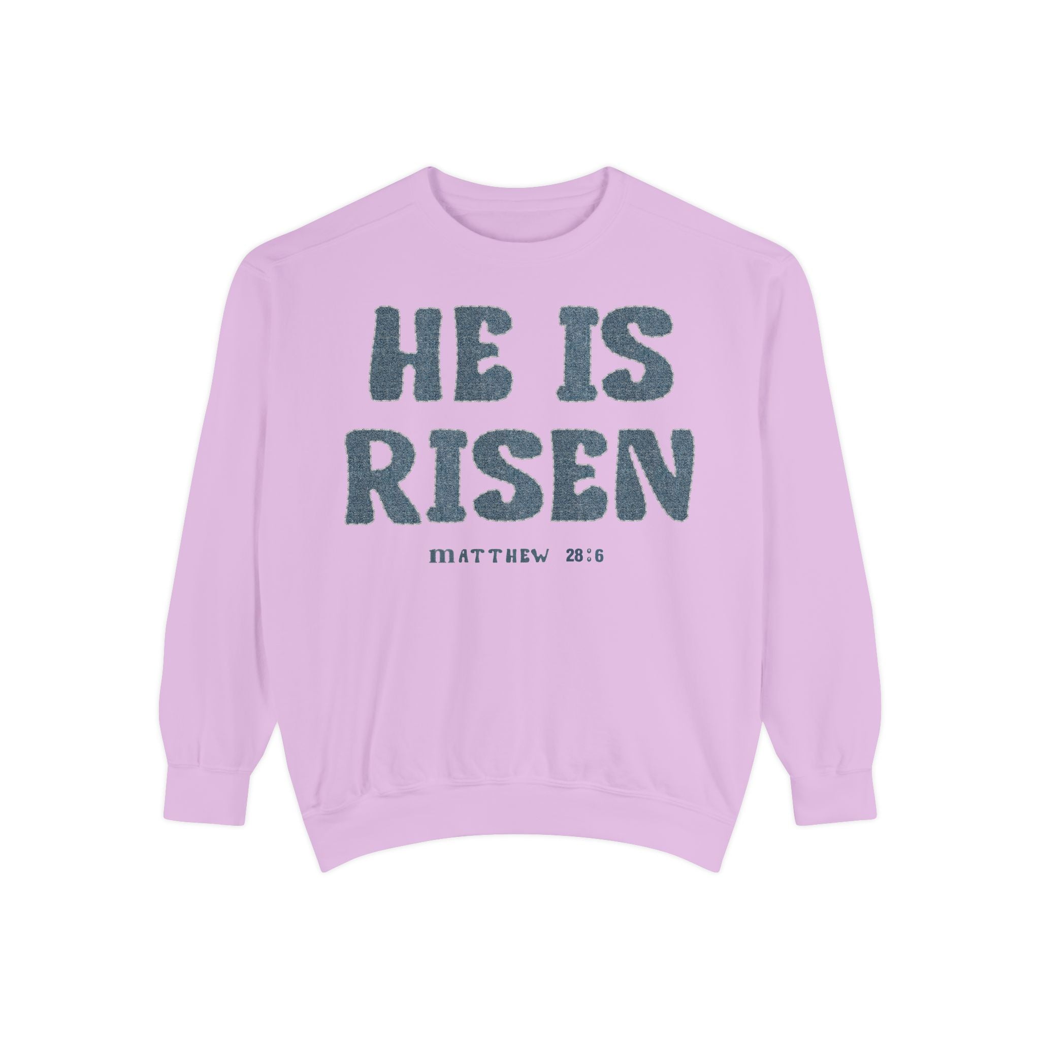 Comfort Colors - He Is Risen Sweatshirt — Christian Easter Pullover (Matthew 28:6)