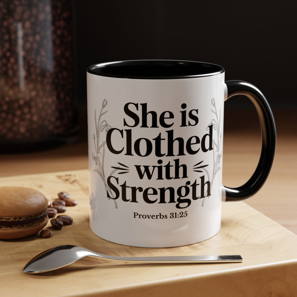 She Is Clothed with Strength Coffee Mug — Proverbs 31:25 Inspirational Accent Mug (11/15oz) - Mother's Day