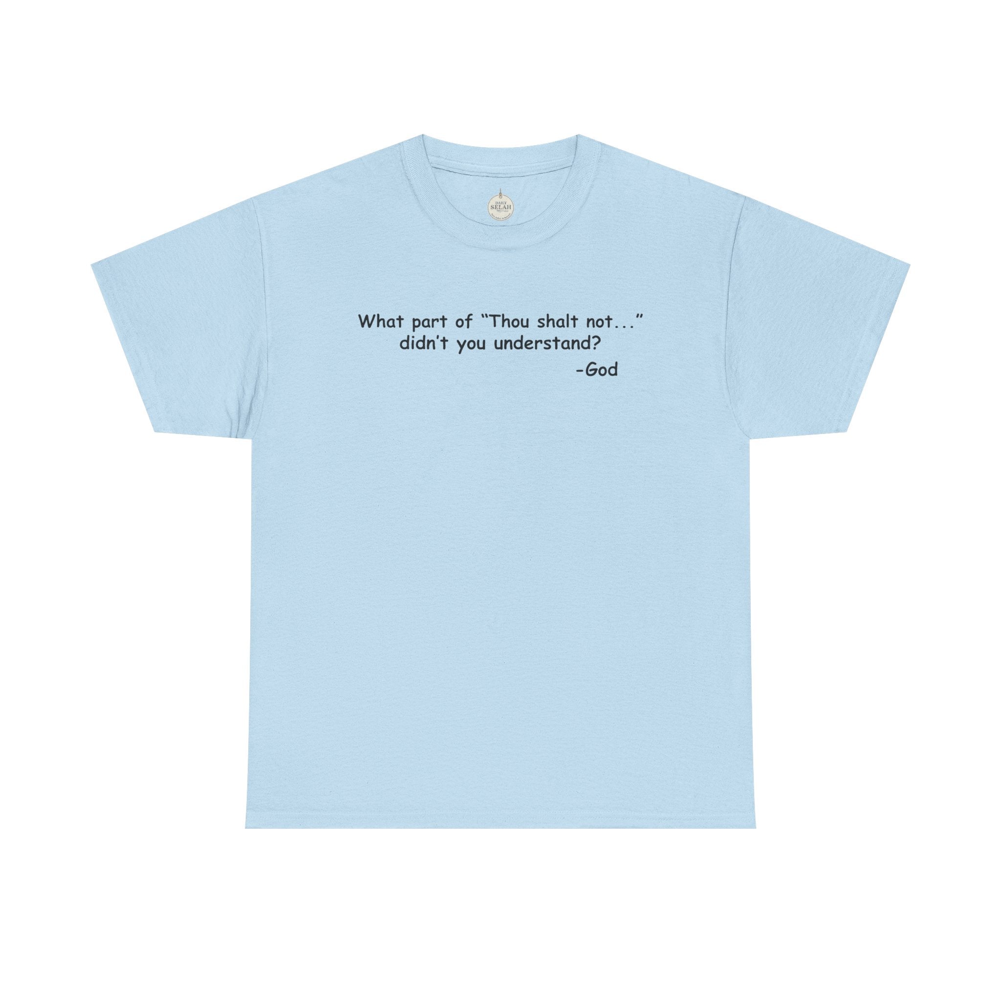 Christian T-Shirt "What part of 'Thou shalt not'... didn't you understand?" - Faith Quote Tee