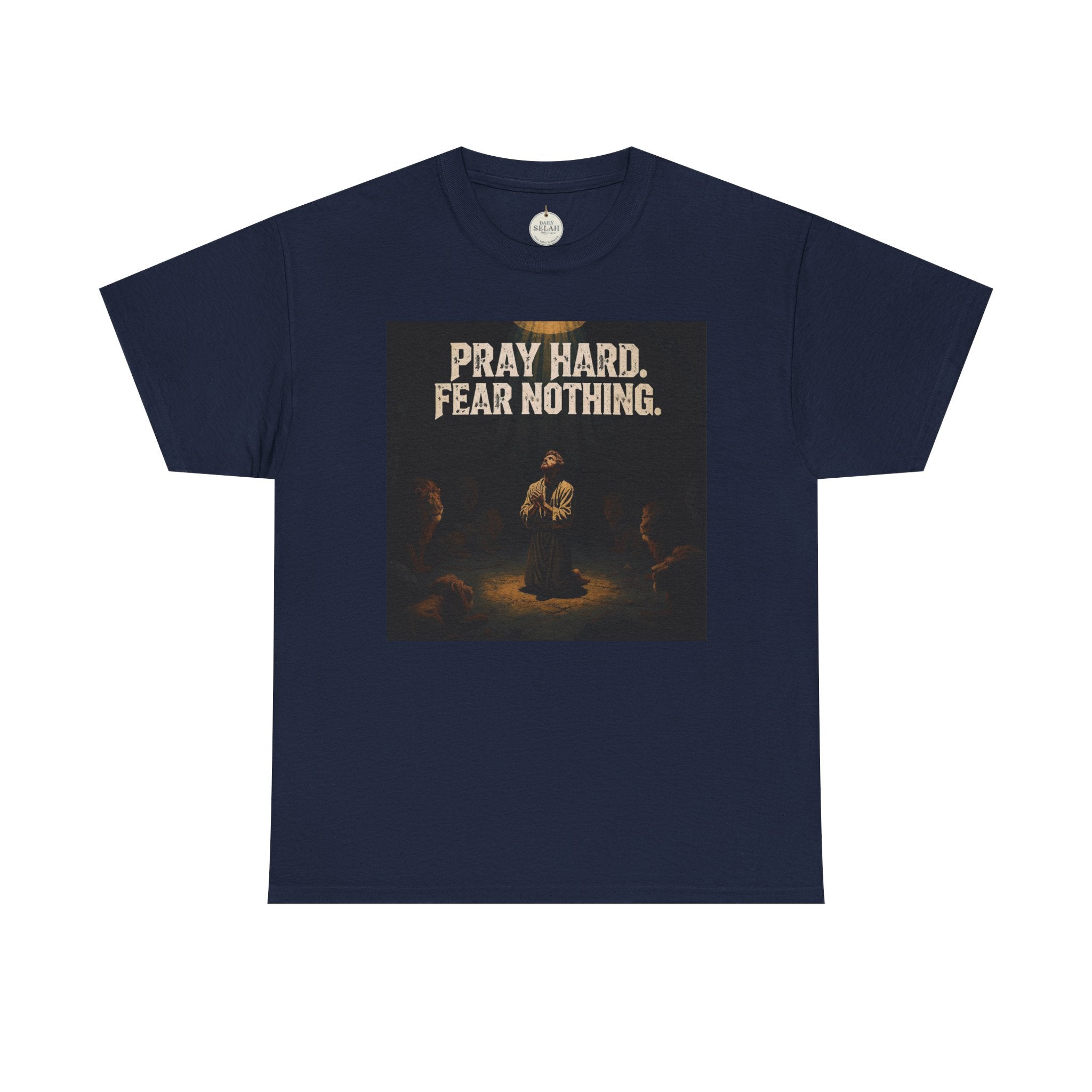 Pray Hard Fear Nothing Tee — Christian Inspirational Graphic T-Shirt