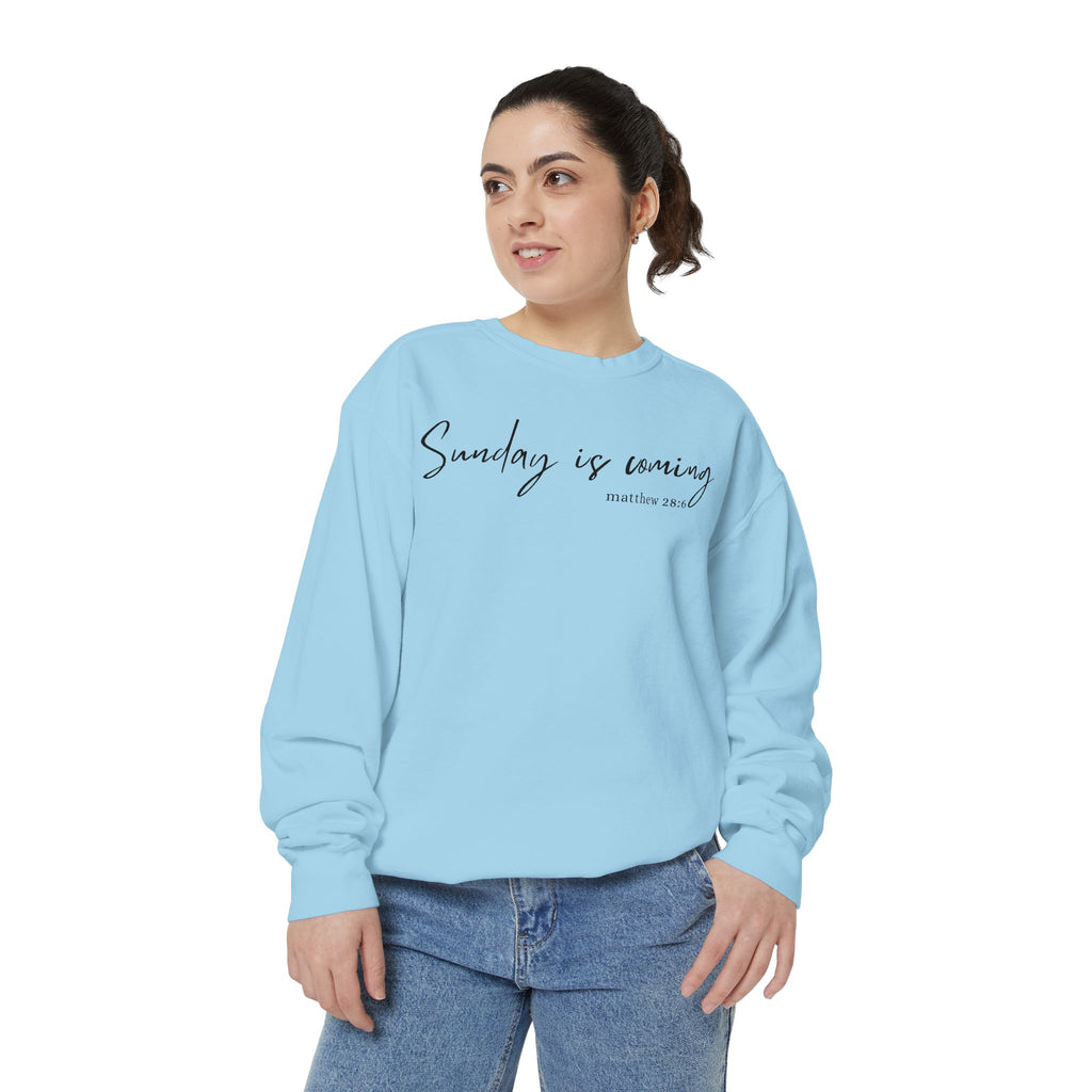 Sunday Is Coming Easter Sweatshirt — Inspirational Script Crewneck  - Scripture Matthew 28:6