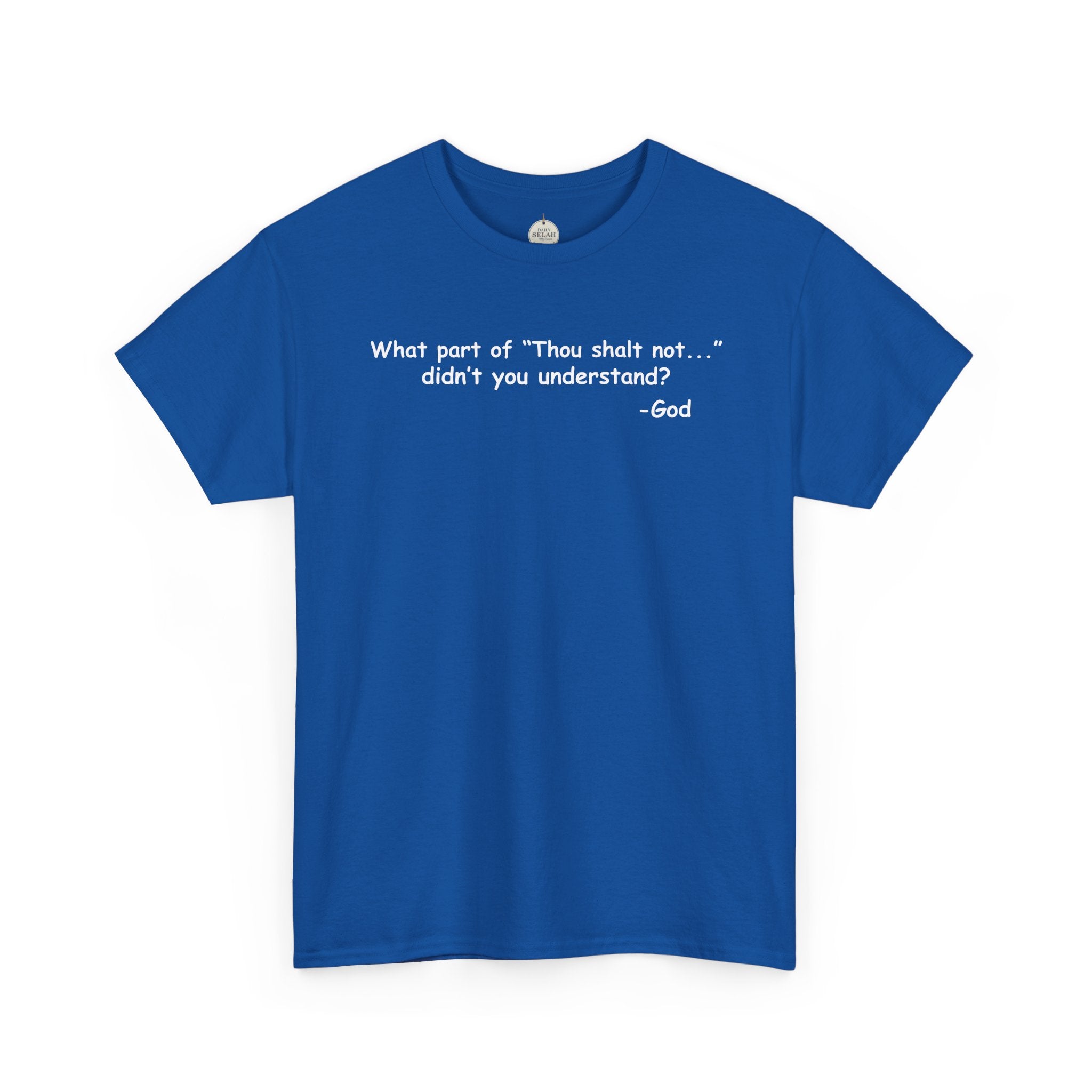 Christian T-Shirt "What part of 'Thou shalt not'... didn't you understand?" - Faith Quote Tee