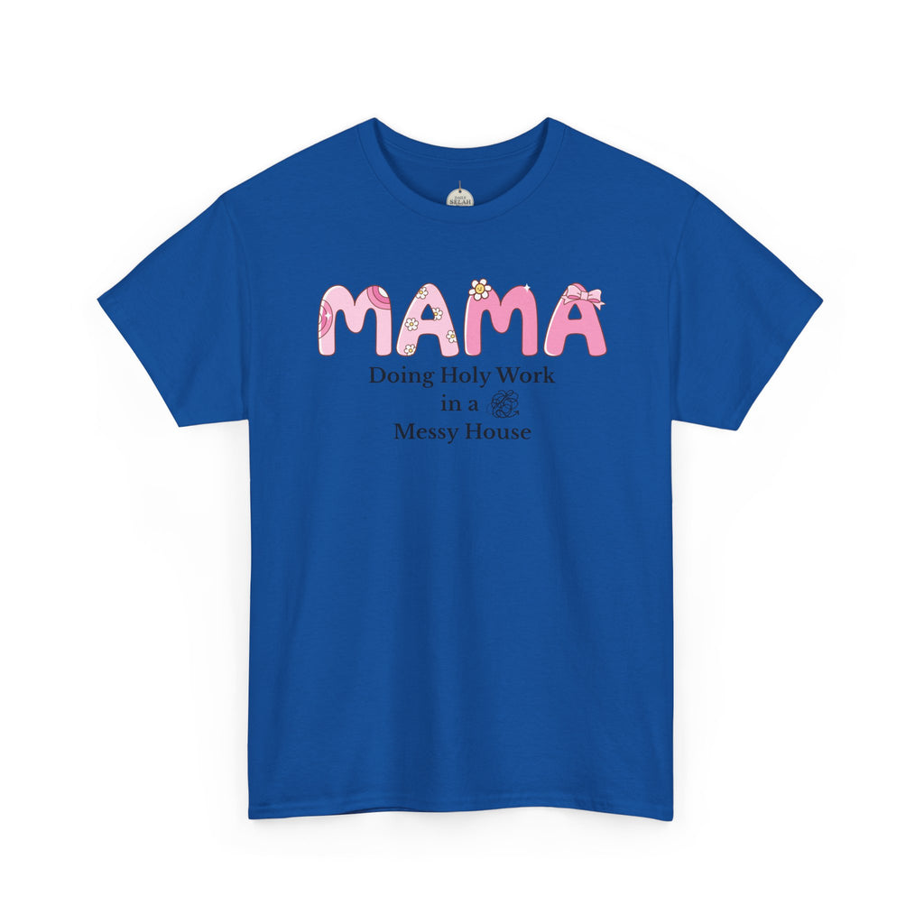 Mama T-Shirt – “MAMA Doing Holy Work in a Messy House” Floral Mom Tee - Mother's Day Gift