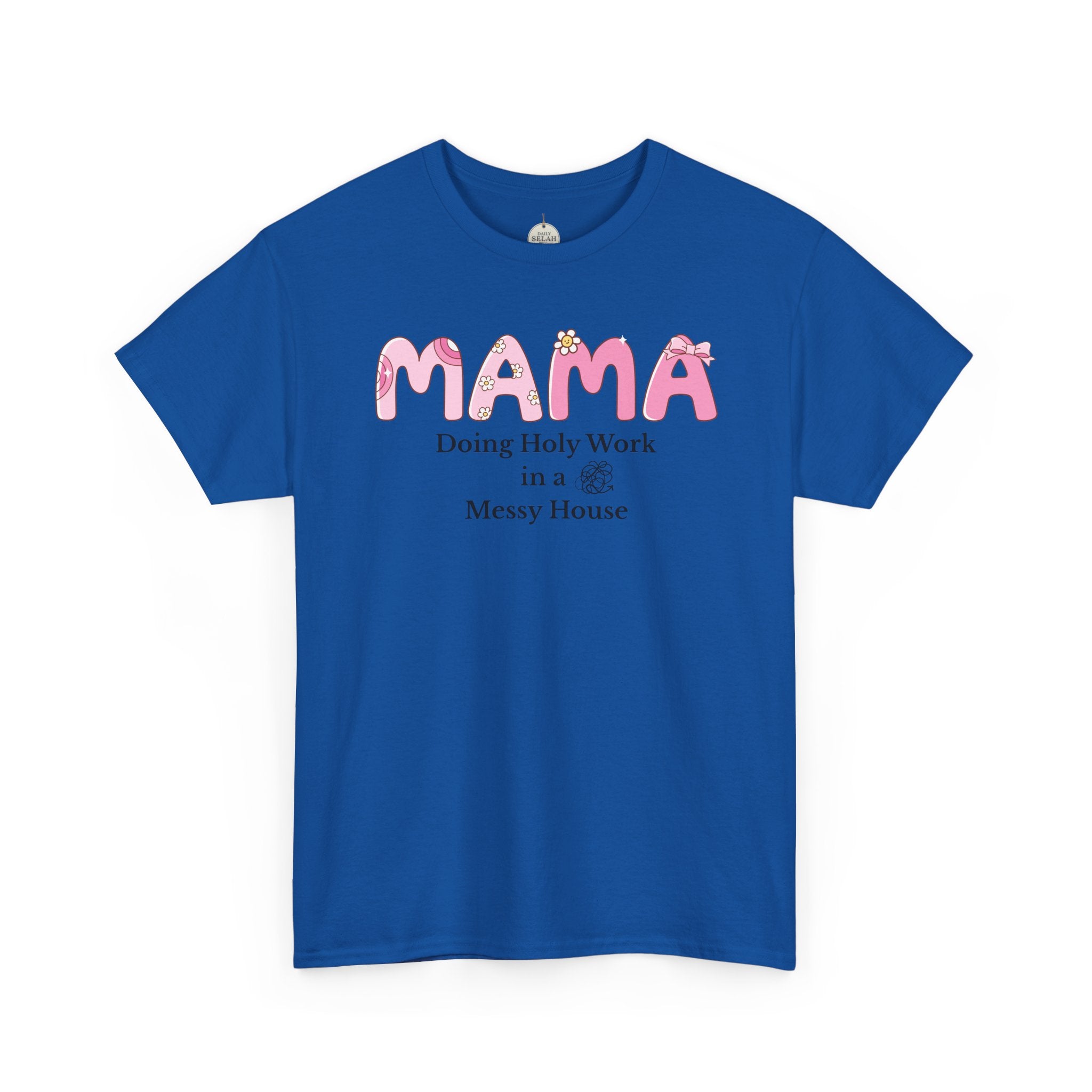 Mama T-Shirt – “MAMA Doing Holy Work in a Messy House” Floral Mom Tee - Mother's Day Gift
