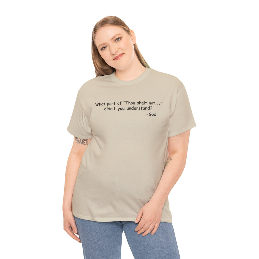 Christian T-Shirt "What part of 'Thou shalt not'... didn't you understand?" - Faith Quote Tee