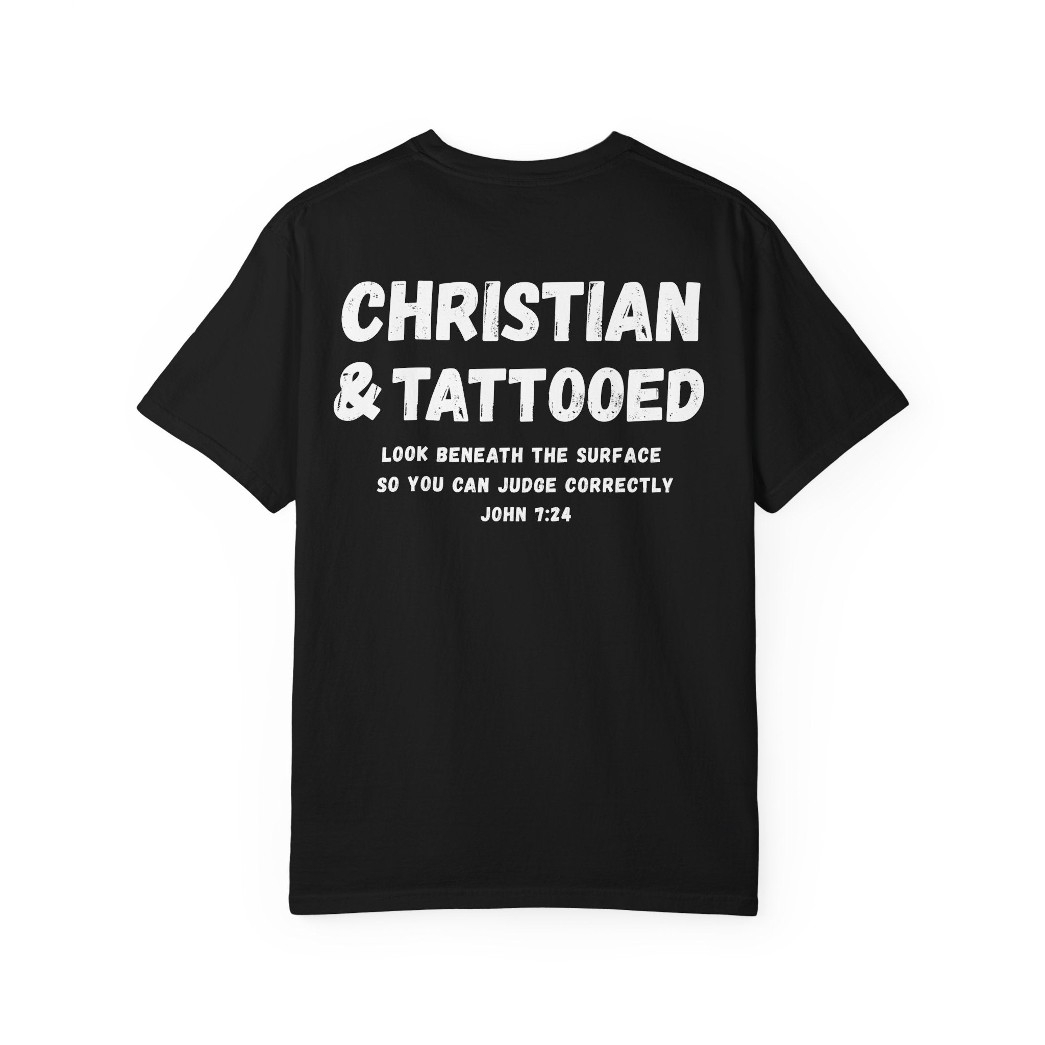 Christian & Tattooed T-Shirt — 'Look Beneath the Surface' Christian Tee John 7:24
