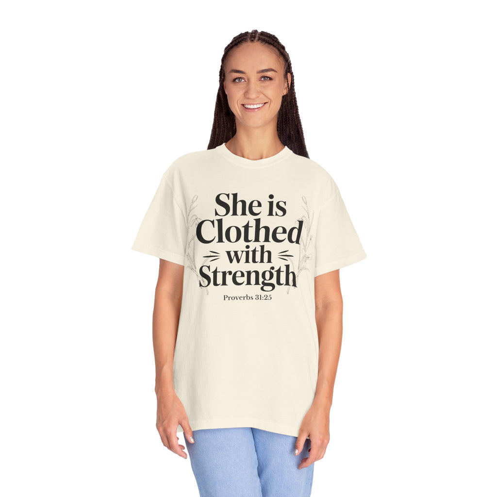 She Is Clothed With Strength T-Shirt — Proverbs 31:25 Inspirational Christian Tee Mother's Day Comfort Color