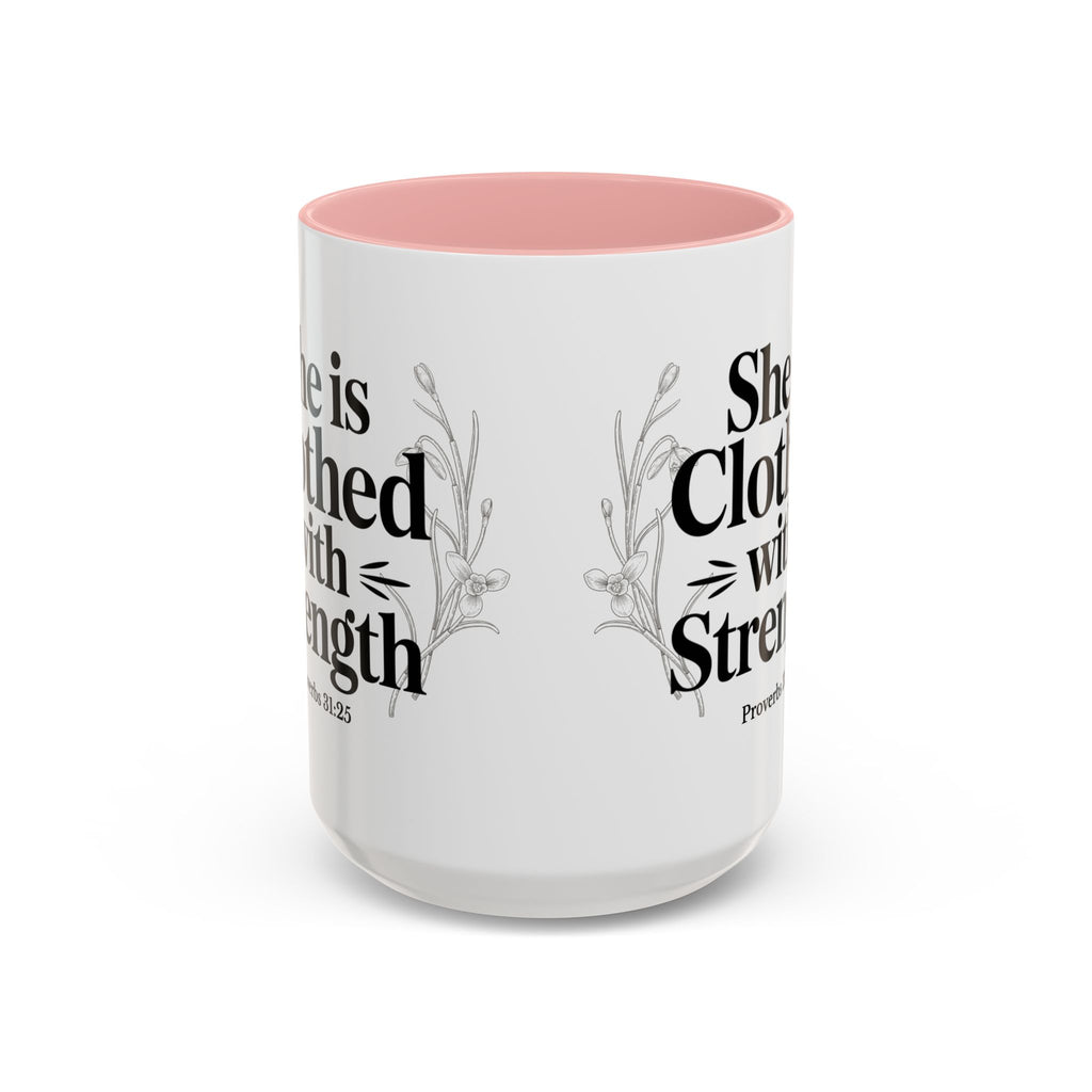 She Is Clothed with Strength Coffee Mug — Proverbs 31:25 Inspirational Accent Mug (11/15oz) - Mother's Day