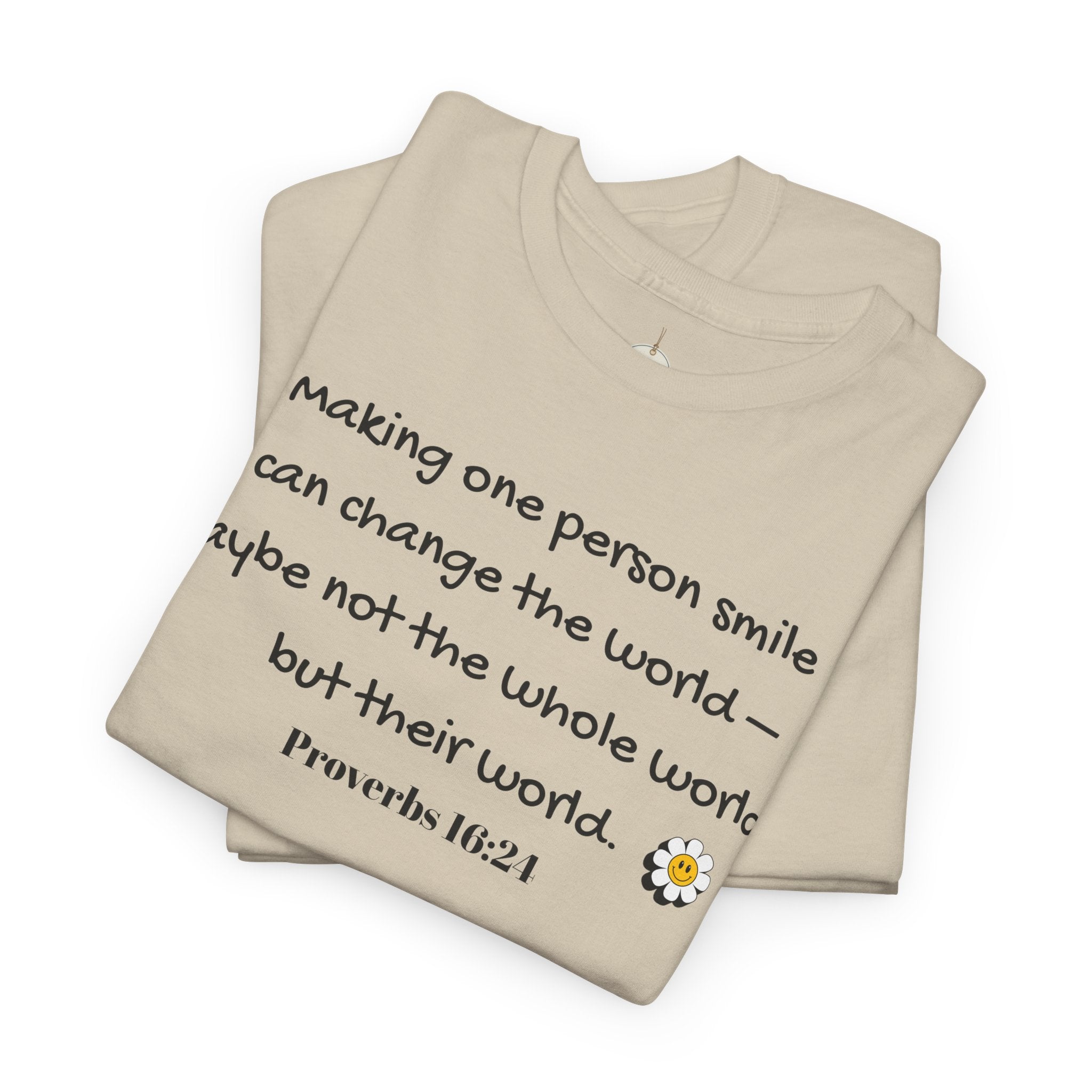 Inspirational Daisy Tee — “Making one person smile can change the world” Proverbs 11:21