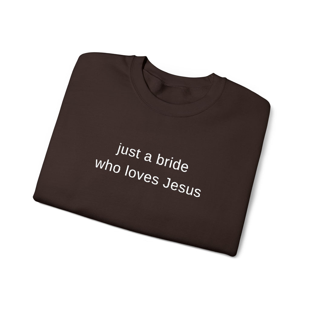 Embroidered 'just a bride who loves Jesus' Crewneck Sweatshirt | Christian Bridal Shirt