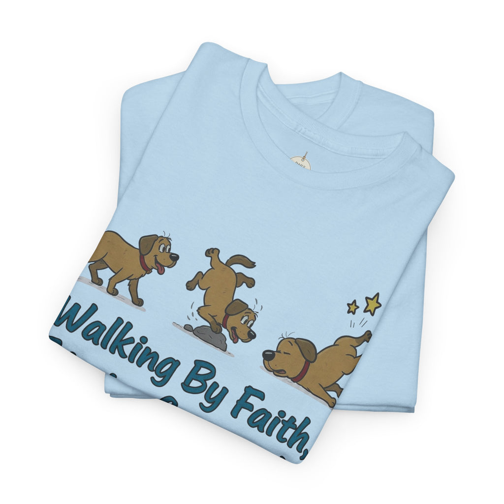Faith Dog T-Shirt — "Walking By Faith, Tripping Constantly" Cute Christian Tee