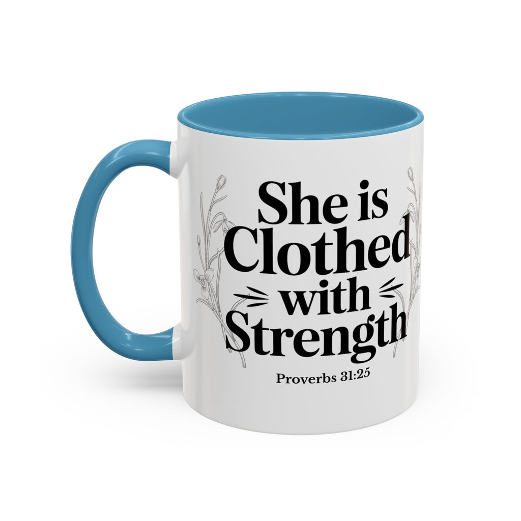She Is Clothed with Strength Coffee Mug — Proverbs 31:25 Inspirational Accent Mug (11/15oz) - Mother's Day