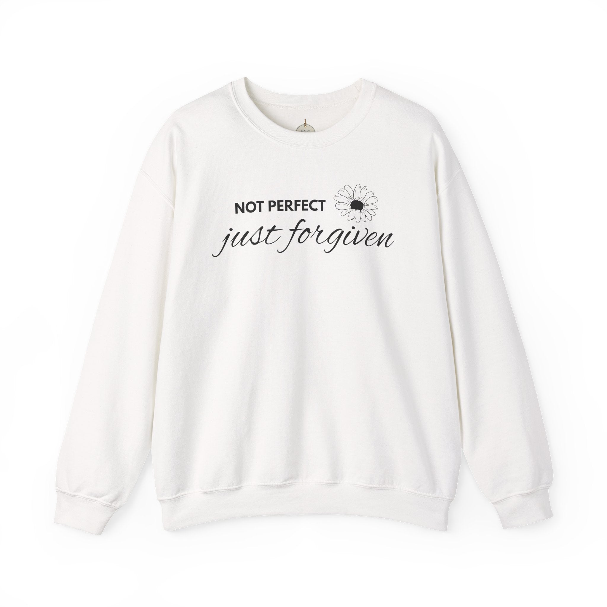 Crewneck Sweatshirt — "Not Perfect, Just Forgiven" Floral Inspirational Pullover