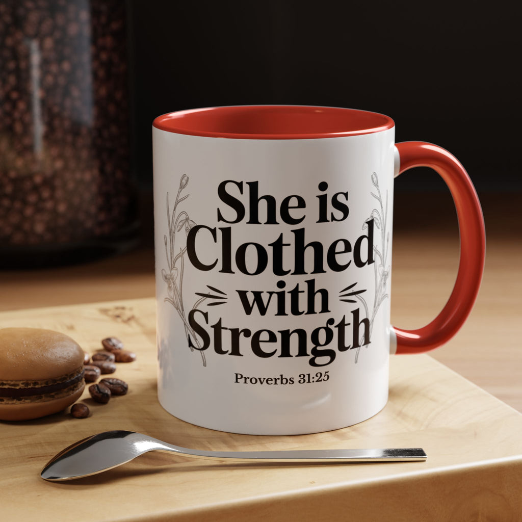 She Is Clothed with Strength Coffee Mug — Proverbs 31:25 Inspirational Accent Mug (11/15oz) - Mother's Day