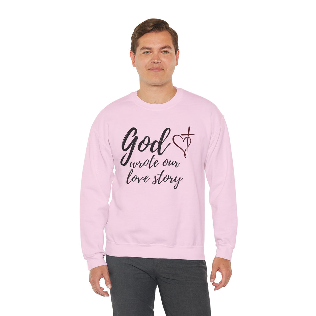 God Wrote Our Love Story Crewneck Sweatshirt