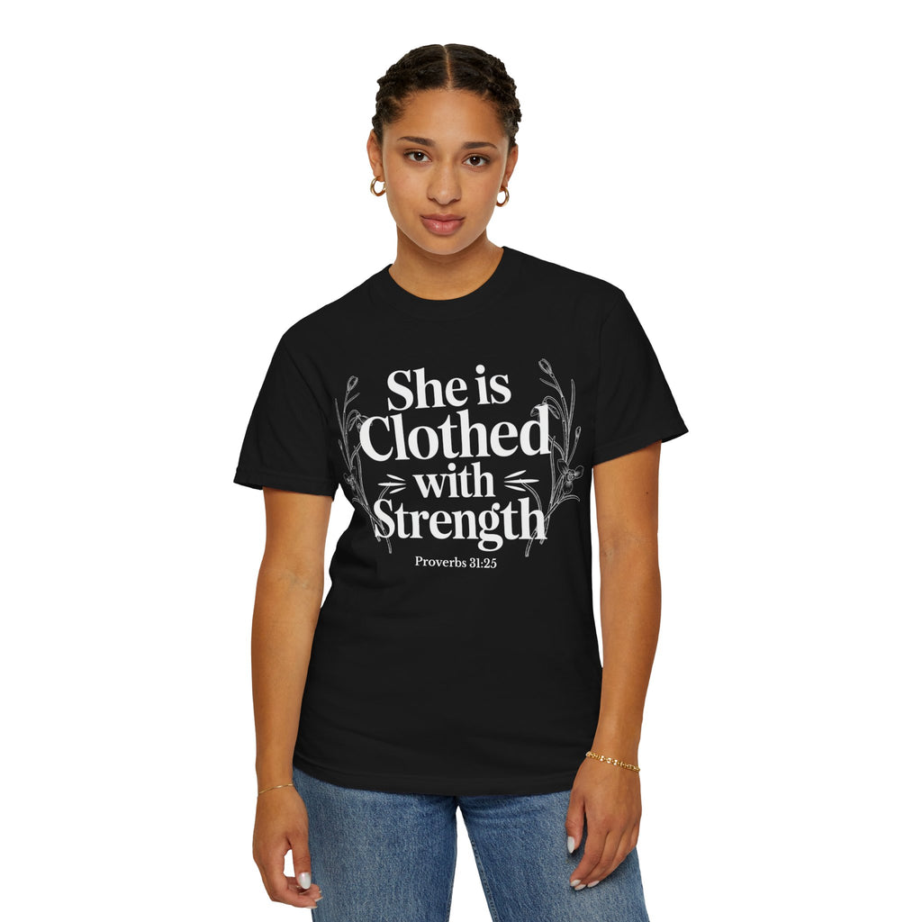 She Is Clothed With Strength T-Shirt — Proverbs 31:25 Inspirational Christian Tee Mother's Day Comfort Color