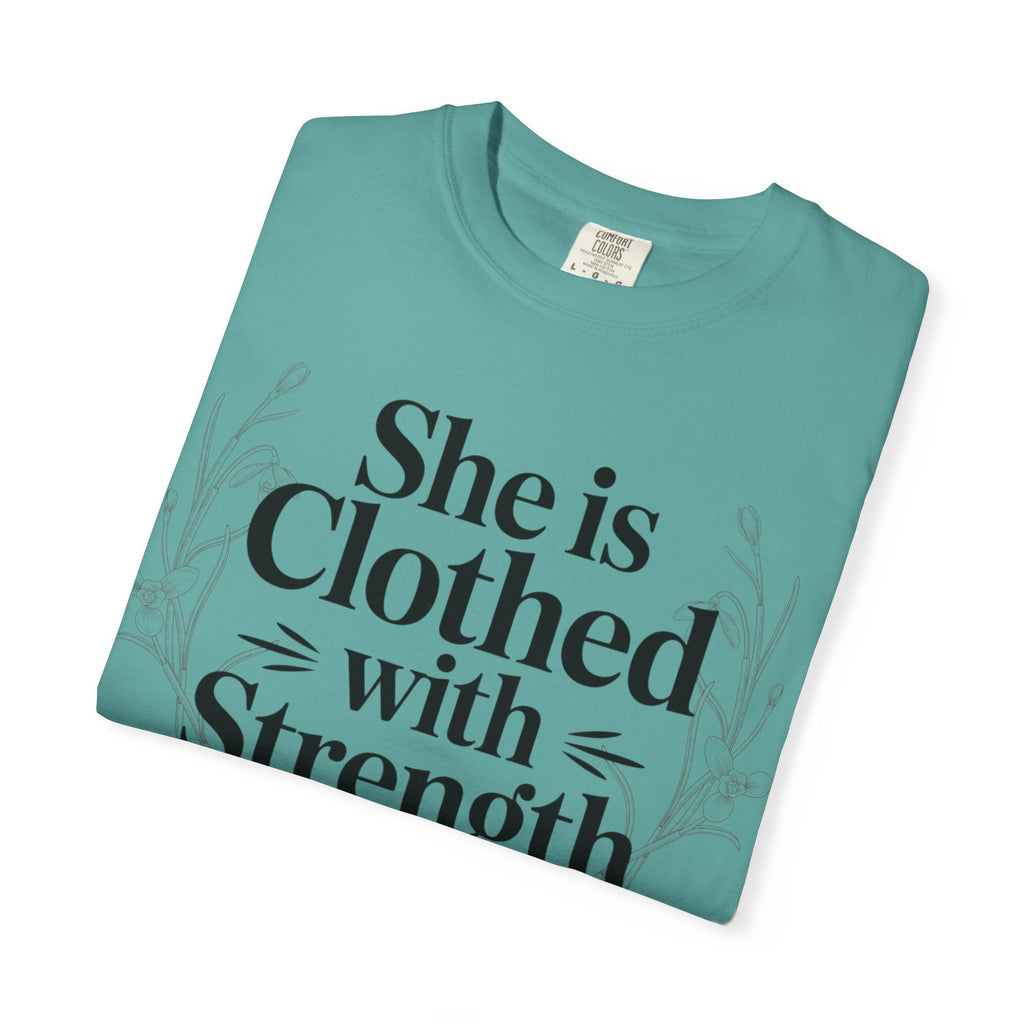 She Is Clothed With Strength T-Shirt — Proverbs 31:25 Inspirational Christian Tee Mother's Day Comfort Color