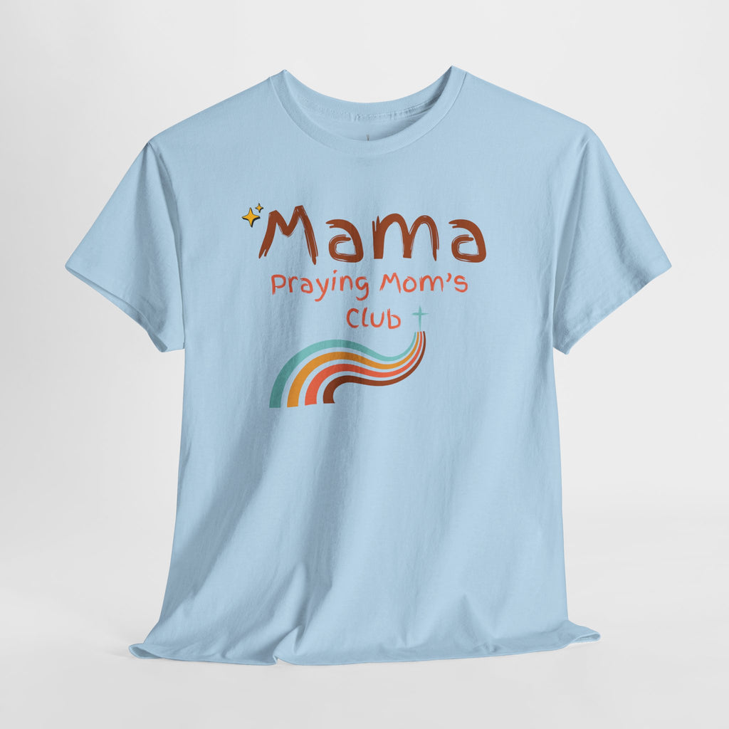 Mama Praying Mom's Club Tee — Inspirational Christian Mama T-Shirt with Rainbow - Mother's Day Gift