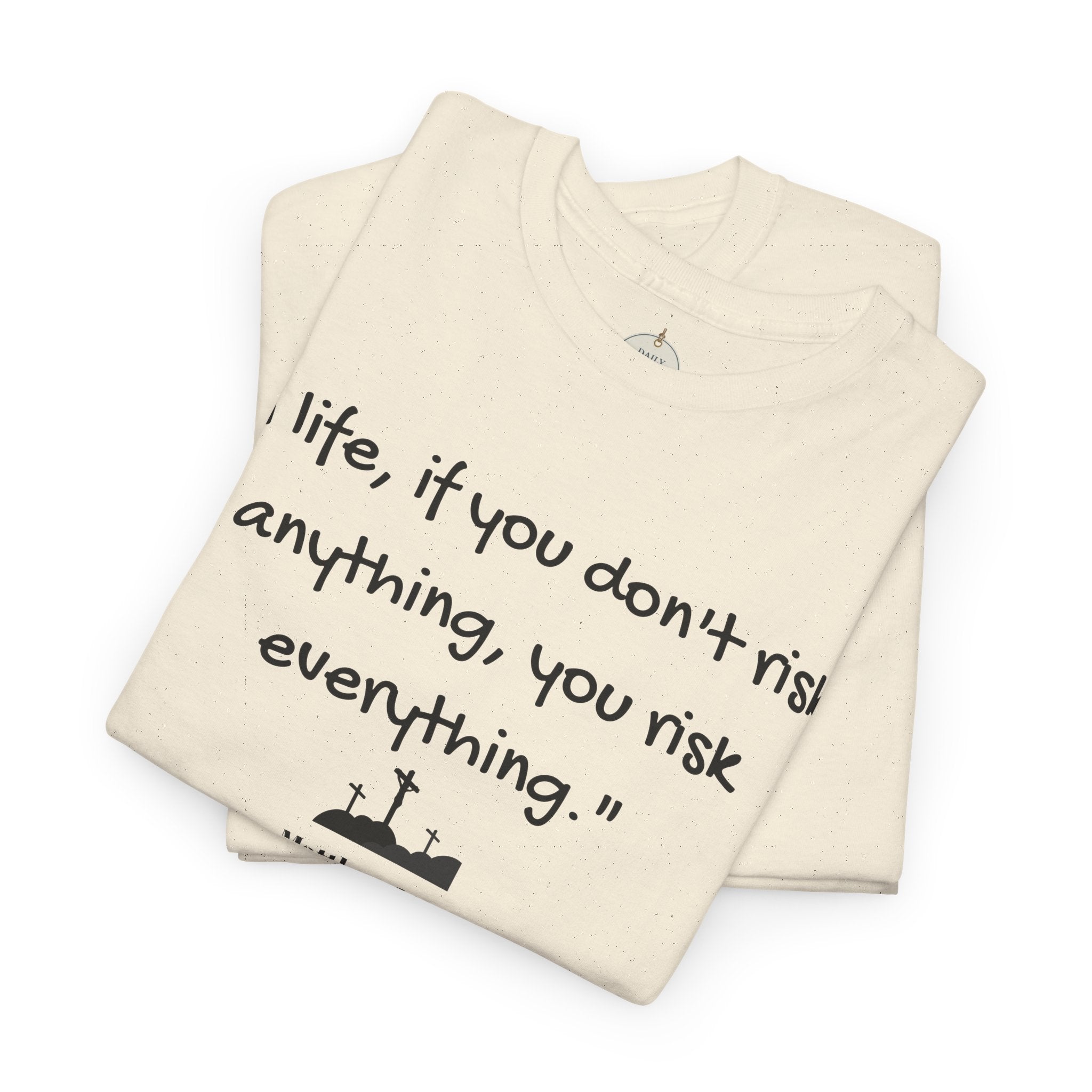Christian Tee Matt 16:25 - Risk in Life - Inspirational, Encouraging