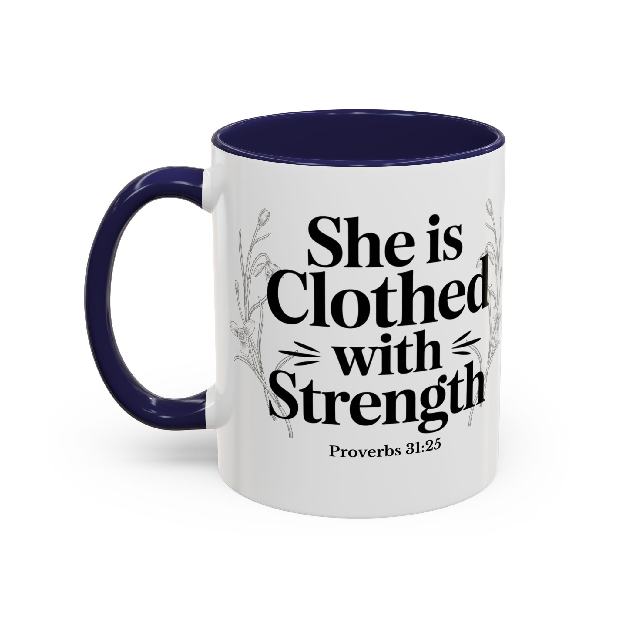 She Is Clothed with Strength Coffee Mug — Proverbs 31:25 Inspirational Accent Mug (11/15oz) - Mother's Day