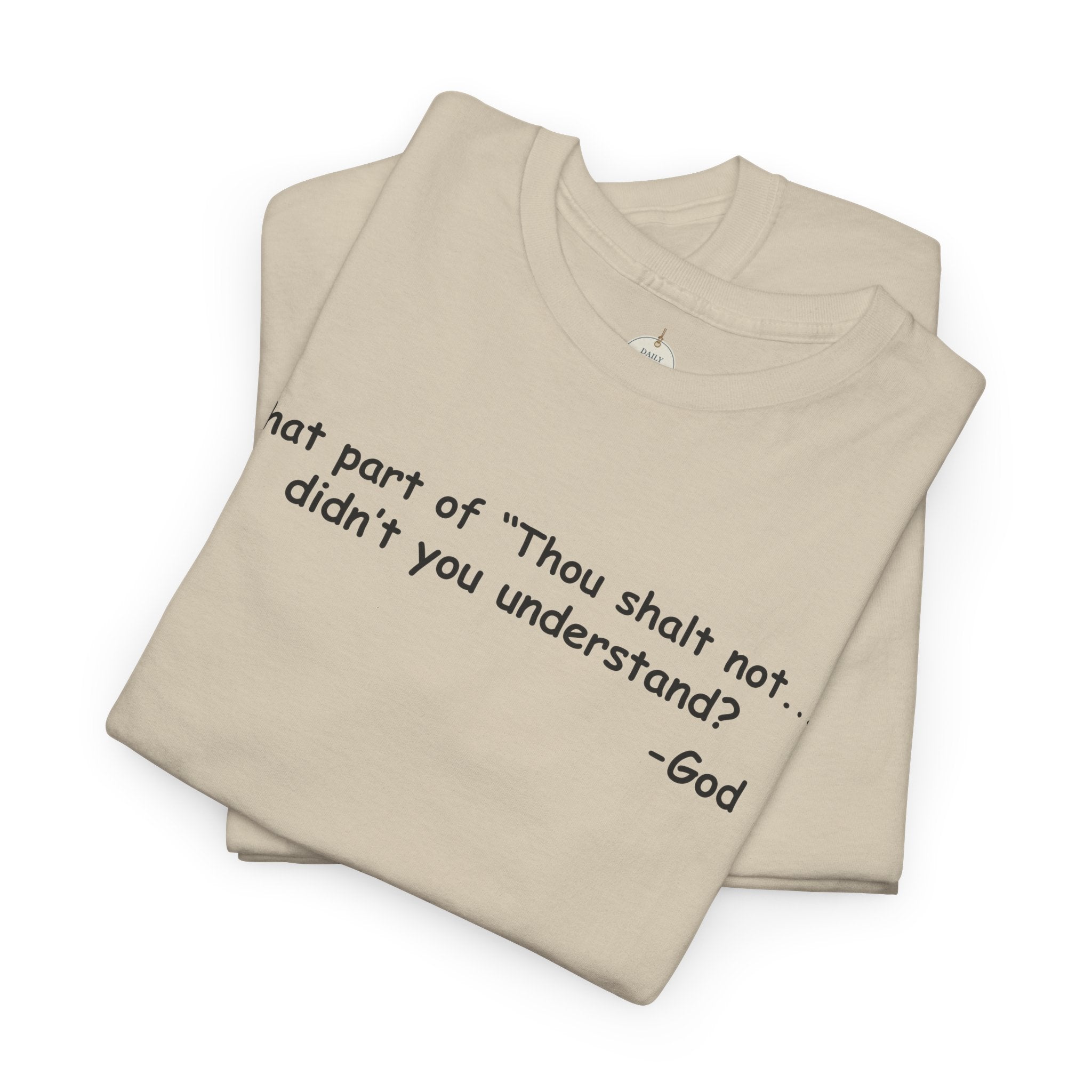 Christian T-Shirt "What part of 'Thou shalt not'... didn't you understand?" - Faith Quote Tee