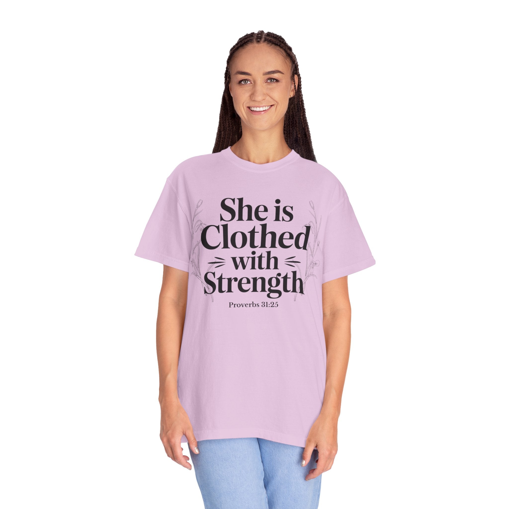 She Is Clothed With Strength T-Shirt — Proverbs 31:25 Inspirational Christian Tee Mother's Day Comfort Color