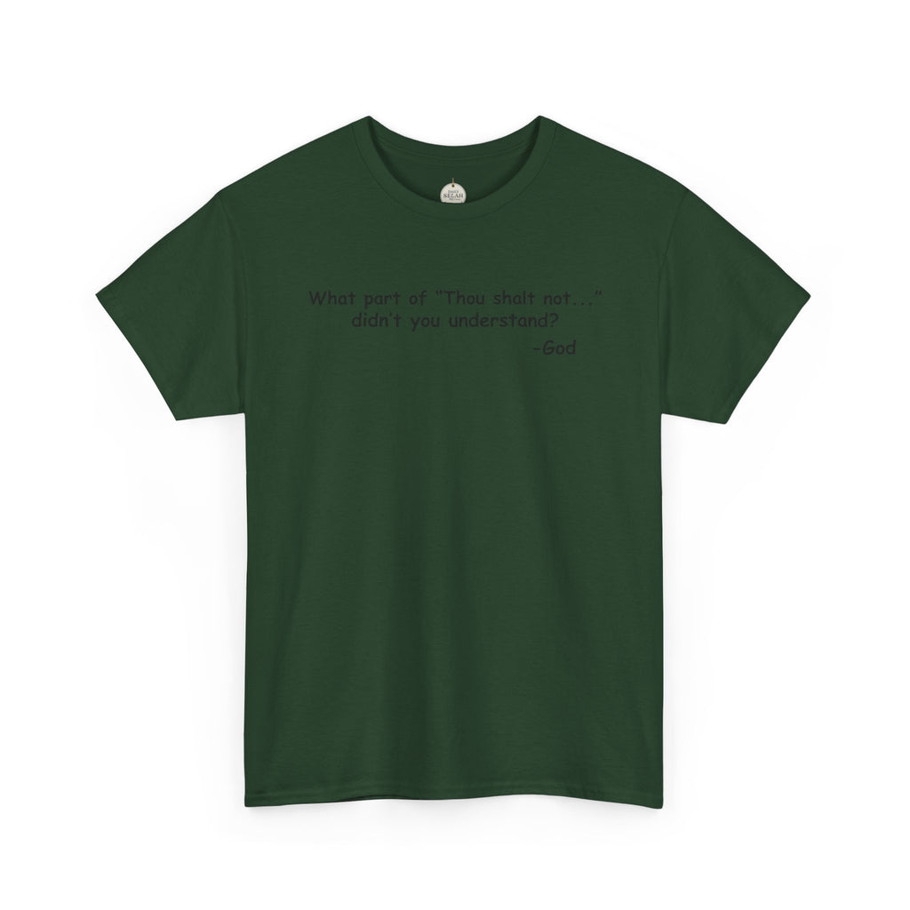 Christian T-Shirt "What part of 'Thou shalt not'... didn't you understand?" - Faith Quote Tee